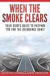 When The Smoke Clears: Your User Guide To Prepare You For The Insurance Game!