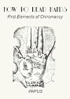 How To Read Hands: First Elements of Chiromancy