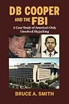 DB Cooper and the FBI: A Case Study of America's Only Unsolved Skyjacking