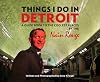Things I Do in Detroit: A Guidebook to the Coolest Places by the Nain Rouge