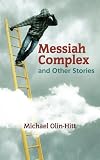 Messiah Complex: and Other Stories