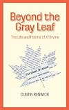 Beyond the Gray Leaf: The Life and Poems of J.P. Irvine