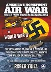 America's Homefront Air War: THE UNTOLD FACTS OF ARMED U.S. CIVILIANS AND THEIR SUCCESSFUL LIGHTPLANE RETALIATION TO THE INVASION OF AMERICA’S EAST COAST