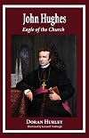 John Hughes, eagle of the church
