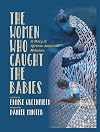 The Women Who Caught The Babies: A Story of African American Midwives