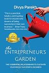 The Entrepreneur's Garden: The Nine Essential Relationships To Cultivate Your Wildly Successful Business