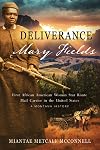 Deliverance: Mary Fields: First African American Woman Star Route Mail Carrier in the United States: A Montana History