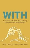 With: A Practical Guide to Informal Mentoring and Intentional Disciple Making