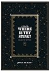 O Death, Where Is Thy Sting? Collected Sermons
