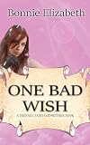One Bad Wish (Teenage Fairy Godmother Book 1)