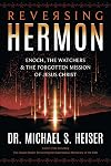 Reversing Hermon: Enoch, the Watchers, and the Forgotten Mission of Jesus Christ