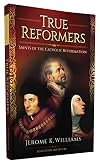 True Reformers: Saints of the Catholic Reformation