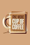 One More Cup Of Coffee