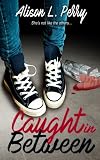 Caught in Between (The In-Betweens, #1)