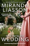 Take Me to the Wedding: A Heartwarming and Humorous Small-Town Romance (The Amazing Doctors of Oak Bluff)
