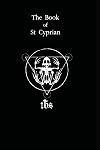 The Book of St. Cyprian: The Great Book of True Magic - Humberto Maggi