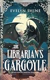 The Librarian's Gargoyle: A Cozy Sapphic Monster Romantasy (Stone Awakenings)