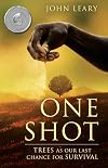 One Shot: Trees as Our Last Chance for Survival