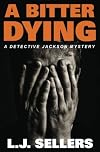 A Bitter Dying (Detective Jackson Mystery, #12)