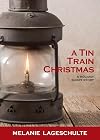 A Tin Train Christmas: A Holiday Short Story