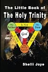 The Little Book of the Holy Trinity: A New Approach to Christianity, Indian Philosophy, and Quantum Physics