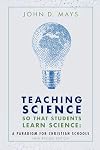 Teaching Science so that Students Learn Science