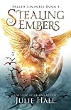Stealing Embers (Fallen Legacies, #1)