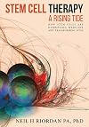 Stem Cell Therapy: A Rising Tide: How Stem Cells Are Disrupting Medicine and Transforming Lives