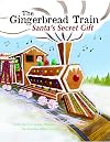 The Gingerbread Train-Santa's Secret Gift