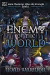 Enemy of the World (Main Character Hides His Strength, #1)