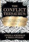The Conflict Thesaurus: A Writer's Guide to Obstacles, Adversaries, and Inner Struggles (Volume 1) (Writers Helping Writers Series)