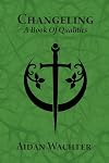 Changeling: A Book Of Qualities