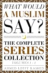 What Would a Muslim Say: The Complete Series Collection