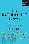The Nationalist Revival: Trade, Immigration, and the Revolt Against Globalization