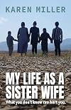 My Life as a Sister Wife: What You Don't Know Can Hurt You