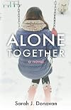 Alone Together: A Novel