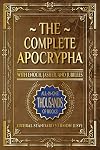 The Complete Apocrypha: 2018 Edition with Enoch, Jasher, and Jubilees