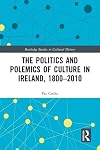 The politics and polemics of culture in Ireland, 1800-2010