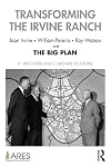 Transforming the Irvine Ranch : Joan Irvine, William Pereira, Ray Watson, and the big plan
