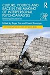 Breaking boundaries : culture, politics and race in the making of interpersonal psychoanalysis