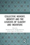 Collective Memory, Identity and the Legacies of Slavery and Indenture