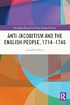 Anti-Jacobitism and the English People, 1714–1746 (Routledge Research in Early Modern History)