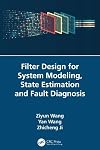 Filter Design for System Modeling, State Estimation and Fault Diagnosis