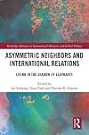 Asymmetric neighbours and international relations : living in the shadow of elephants