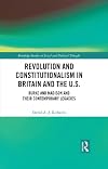 Revolution and Constitutionalism in Britain and the U.S. (Routledge Studies in Social and Political Thought)