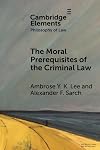The moral prerequisites of the criminal law : legal moralism and the problem of mala prohibita