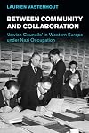 Between Community and Collaboration (Studies in the Social and Cultural History of Modern Warfare)