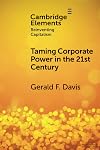 Taming Corporate Power in the 21st Century (Elements in Reinventing Capitalism)