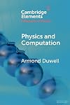 Physics and Computation (Elements in the Philosophy of Physics)
