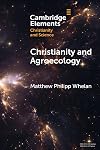 Christianity and Agroecology (Elements of Christianity and Science)
